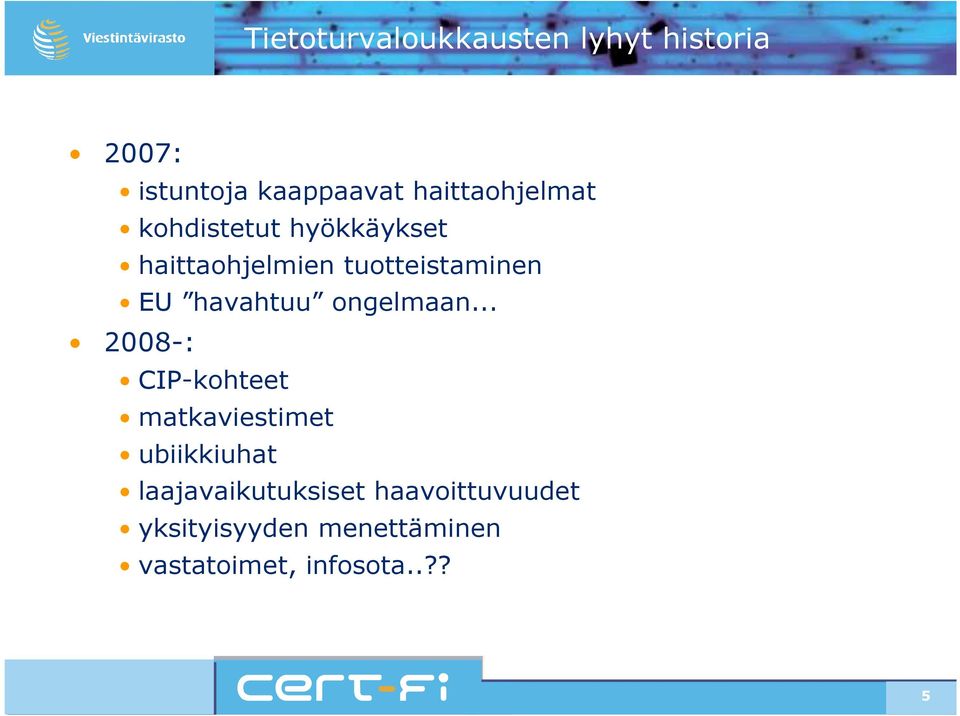 havahtuu ongelmaan.