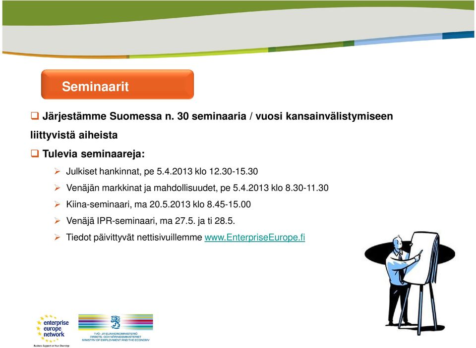 hankinnat, pe 5.4.2013 klo 12.30-15.30 Venäjän markkinat ja mahdollisuudet, pe 5.4.2013 klo 8.