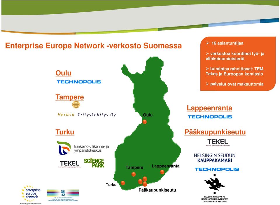 TEM, Tekes ja Euroopan komissio Tampere Oulu palvelut ovat maksuttomia