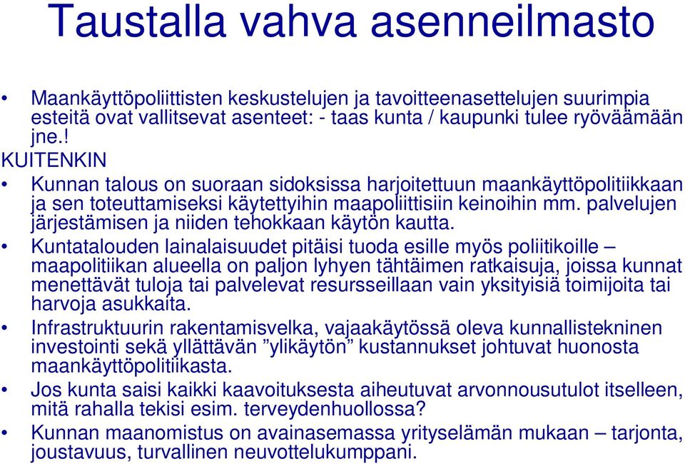 palvelujen järjestämisen ja niiden tehokkaan käytön kautta.
