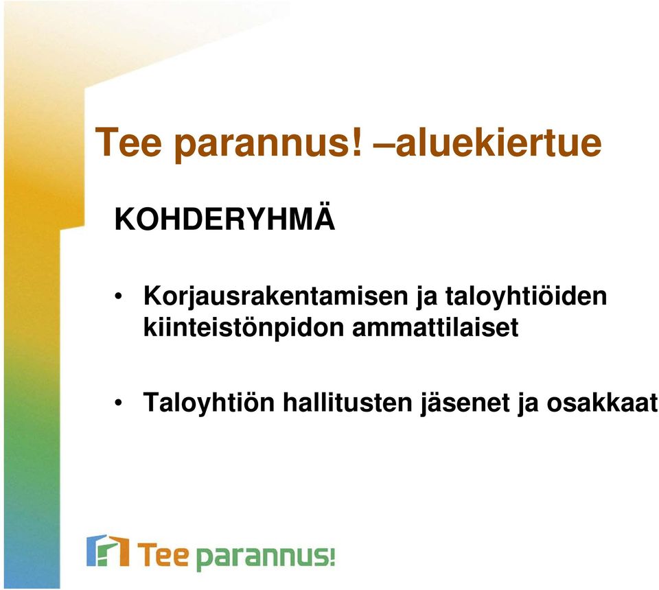 Korjausrakentamisen ja taloyhtiöiden