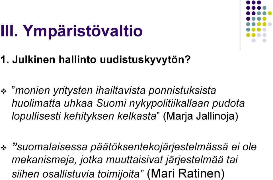 pudota lopullisesti kehityksen kelkasta (Marja Jallinoja) suomalaisessa