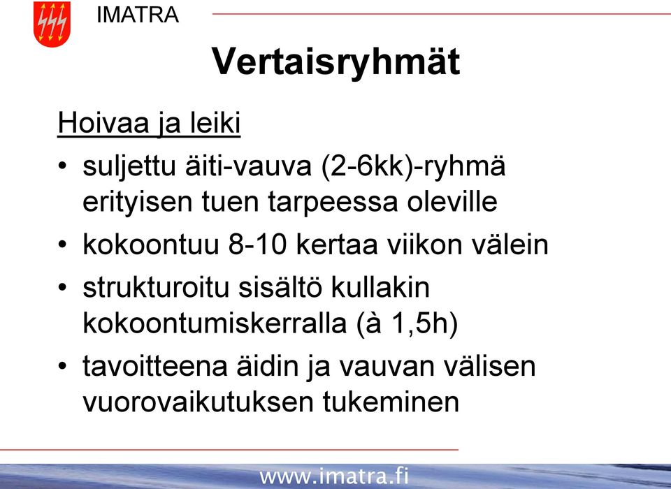 välein strukturoitu sisältö kullakin kokoontumiskerralla (à