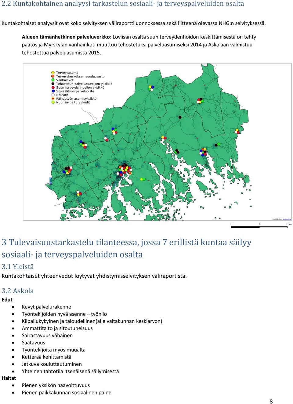 tehostettua palveluasumista 2015. 3 Tulevaisuustarkastelu tilanteessa, jossa 7 erillistä kuntaa säilyy sosiaali ja terveyspalveluiden osalta 3.