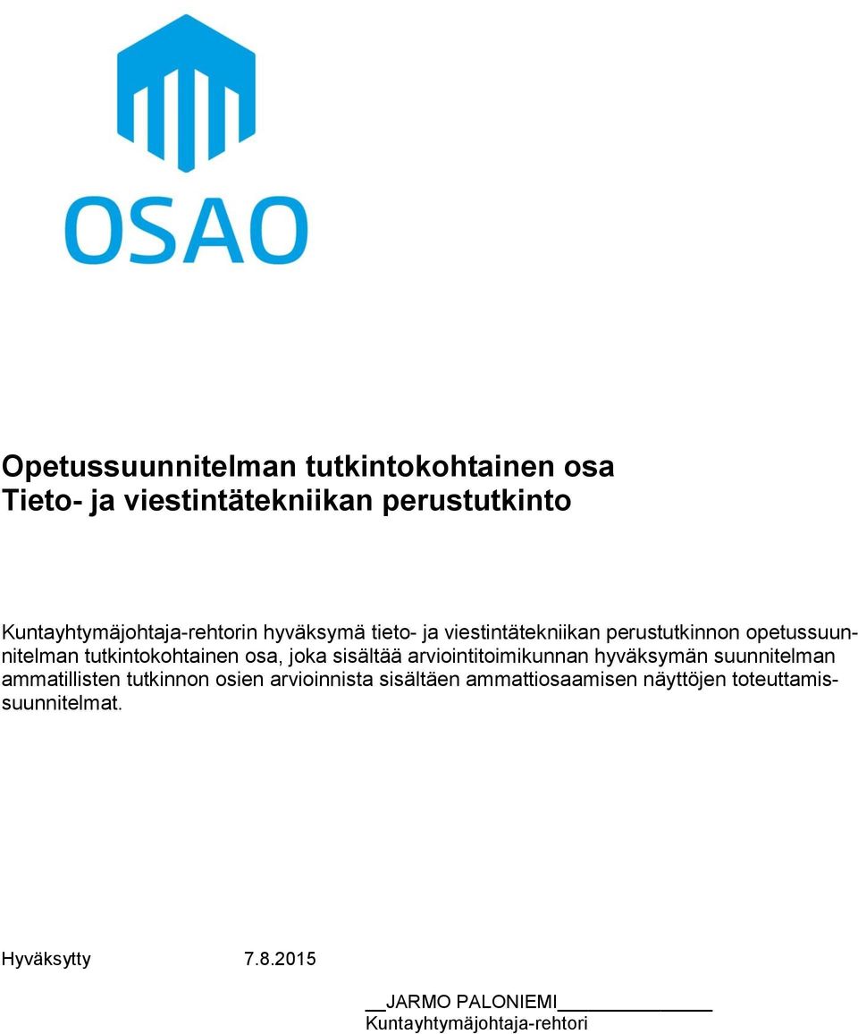 tutkintokohtainen osa, joka sisältää arviointitoimikunnan hyväksymän suunnitelman ammatillisten tutkinnon