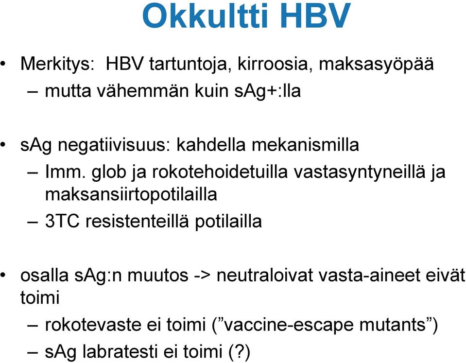 glob ja rokotehoidetuilla vastasyntyneillä ja maksansiirtopotilailla 3TC resistenteillä