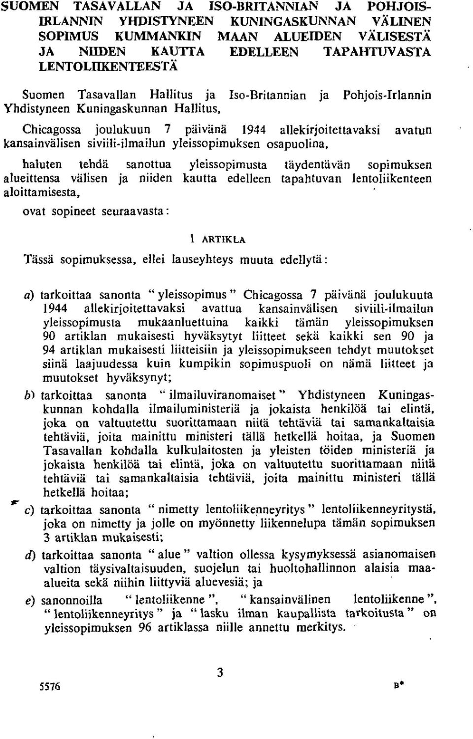 yleissopimuksen osapuolina.