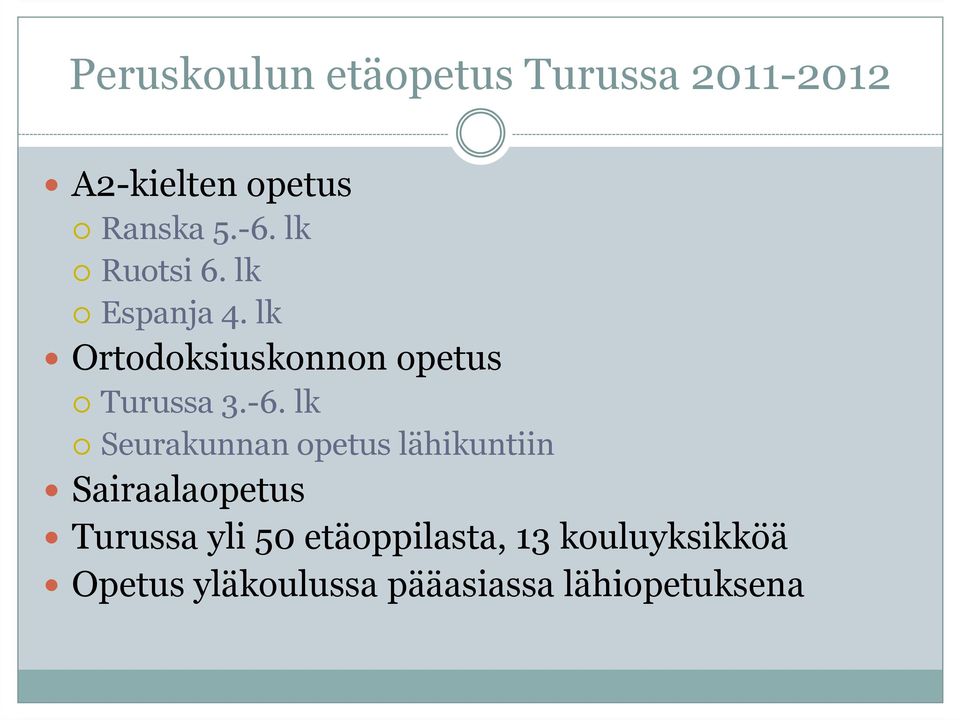 lk Seurakunnan opetus lähikuntiin Sairaalaopetus Turussa yli 50