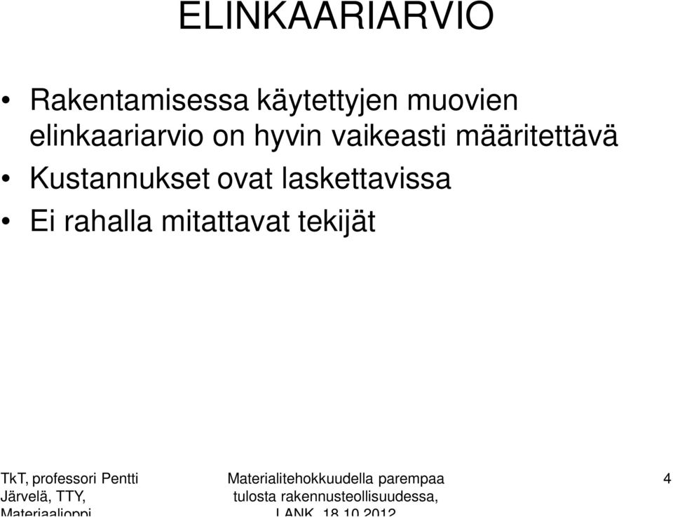 hyvin vaikeasti määritettävä