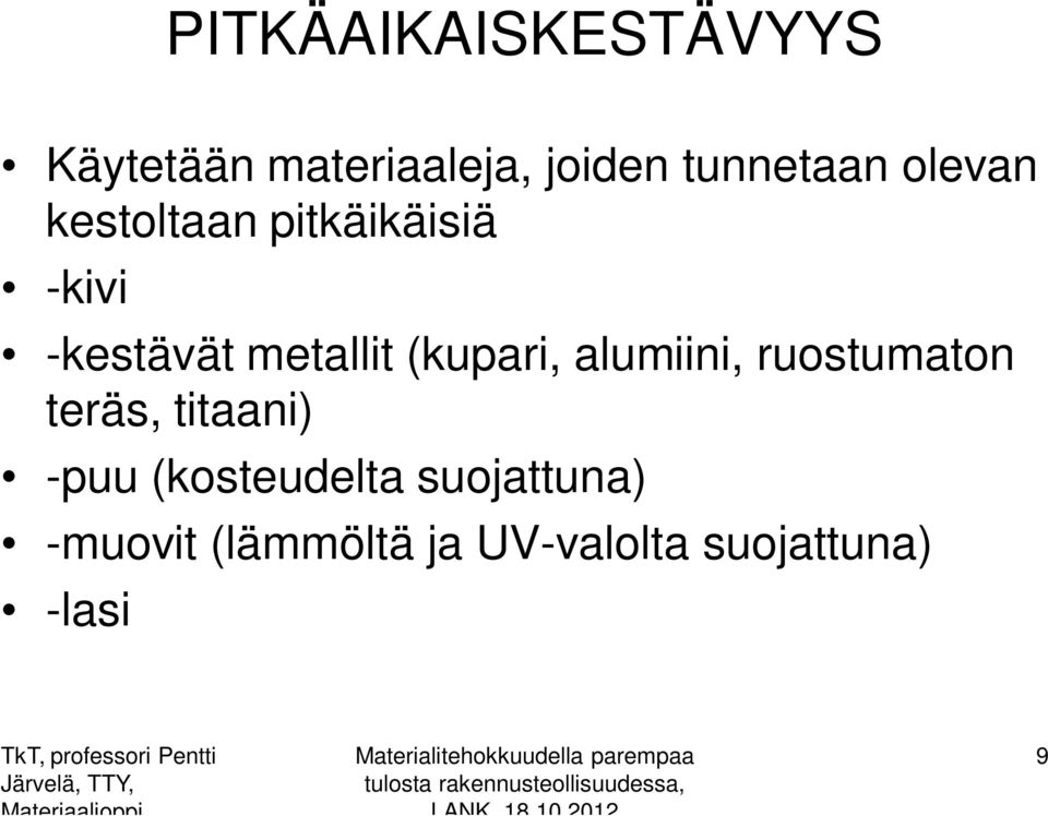 (kupari, alumiini, ruostumaton teräs, titaani) -puu