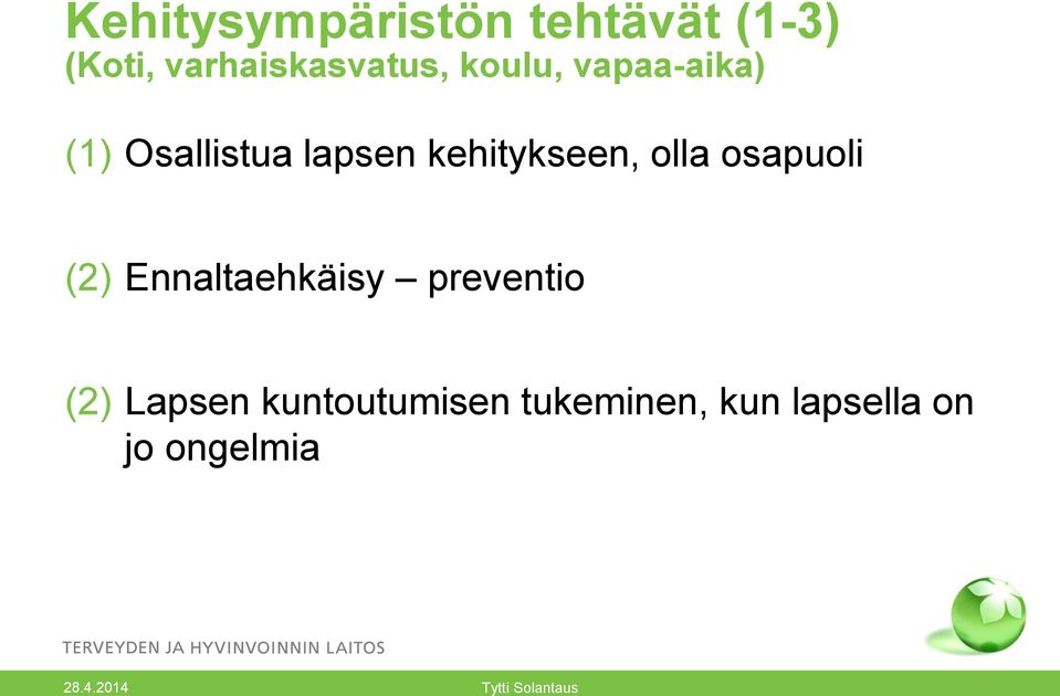 lapsen kehitykseen, olla osapuoli (2) Ennaltaehkäisy