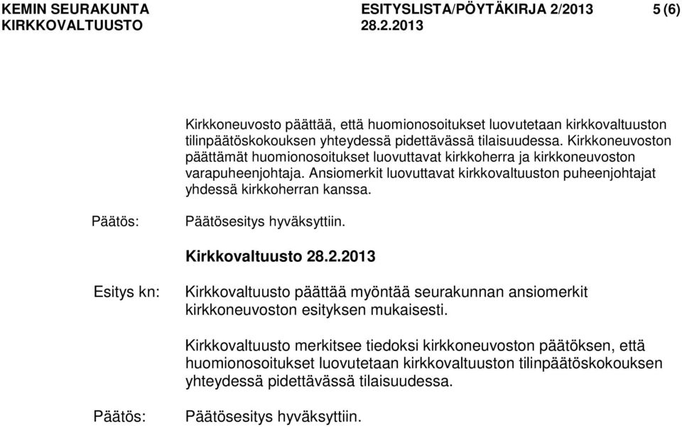 Ansiomerkit luovuttavat kirkkovaltuuston puheenjohtajat yhdessä kirkkoherran kanssa. Kirkkovaltuusto 28