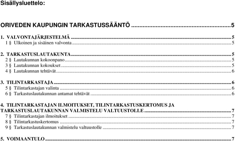 .. 6 6 Tarkastuslautakunnan antamat tehtävät... 6 4.