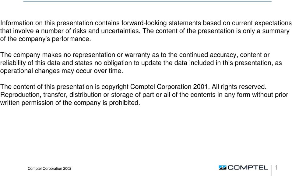 The company makes no representation or warranty as to the continued accuracy, content or reliability of this data and states no obligation to update the data included in this