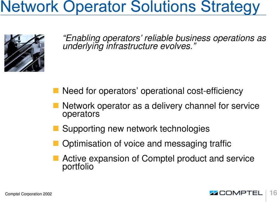 for service operators ❶ Supporting new network technologies ❶ Optimisation of voice and