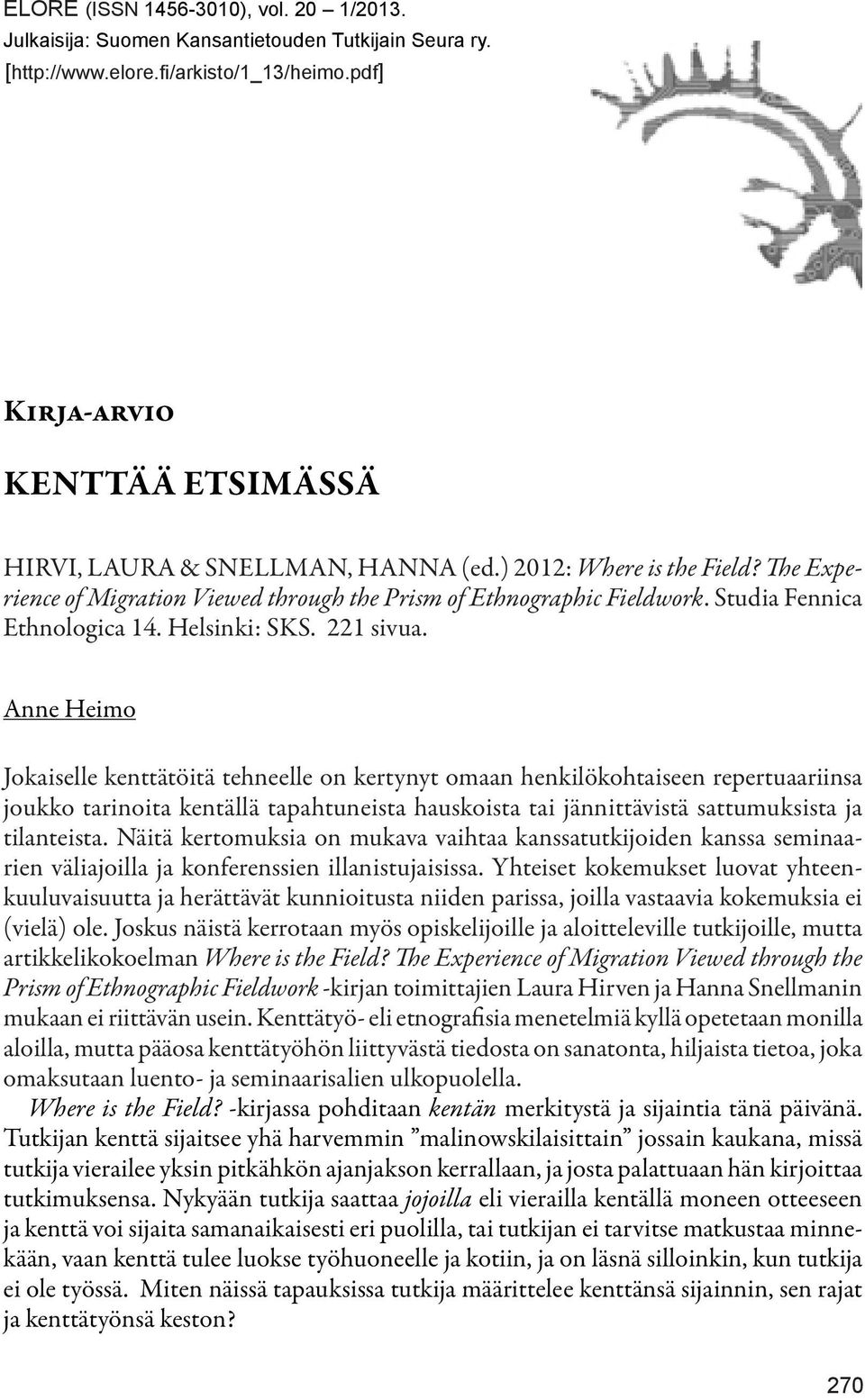 Studia Fennica Ethnologica 14. Helsinki: SKS. 221 sivua.