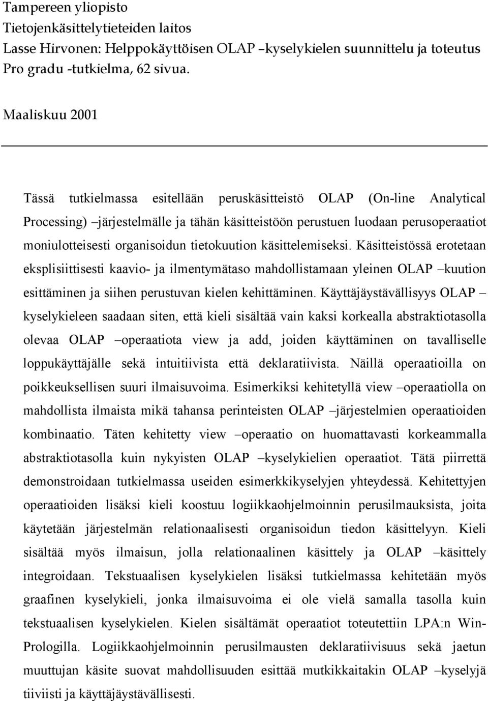 organisoidun tietokuution käsittelemiseksi.