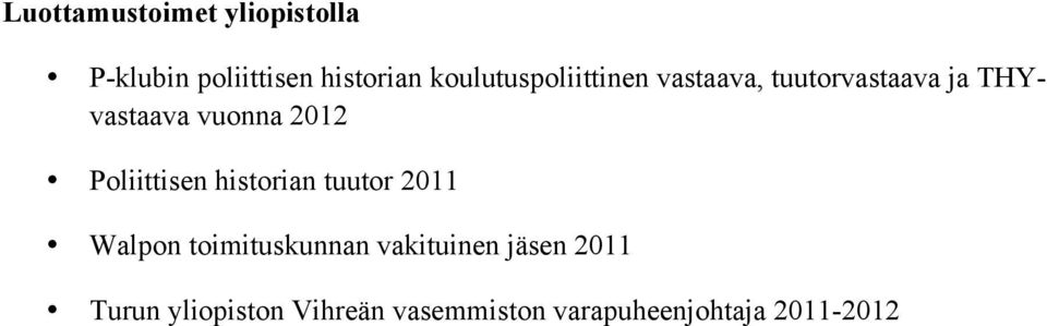 2012 Poliittisen historian tuutor 2011 Walpon toimituskunnan