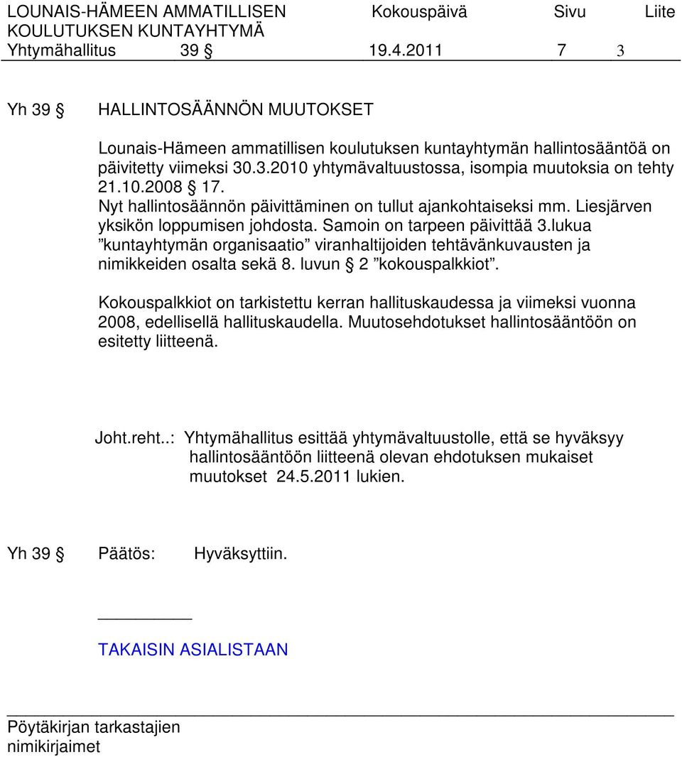 lukua kuntayhtymän organisaatio viranhaltijoiden tehtävänkuvausten ja nimikkeiden osalta sekä 8. luvun 2 kokouspalkkiot.