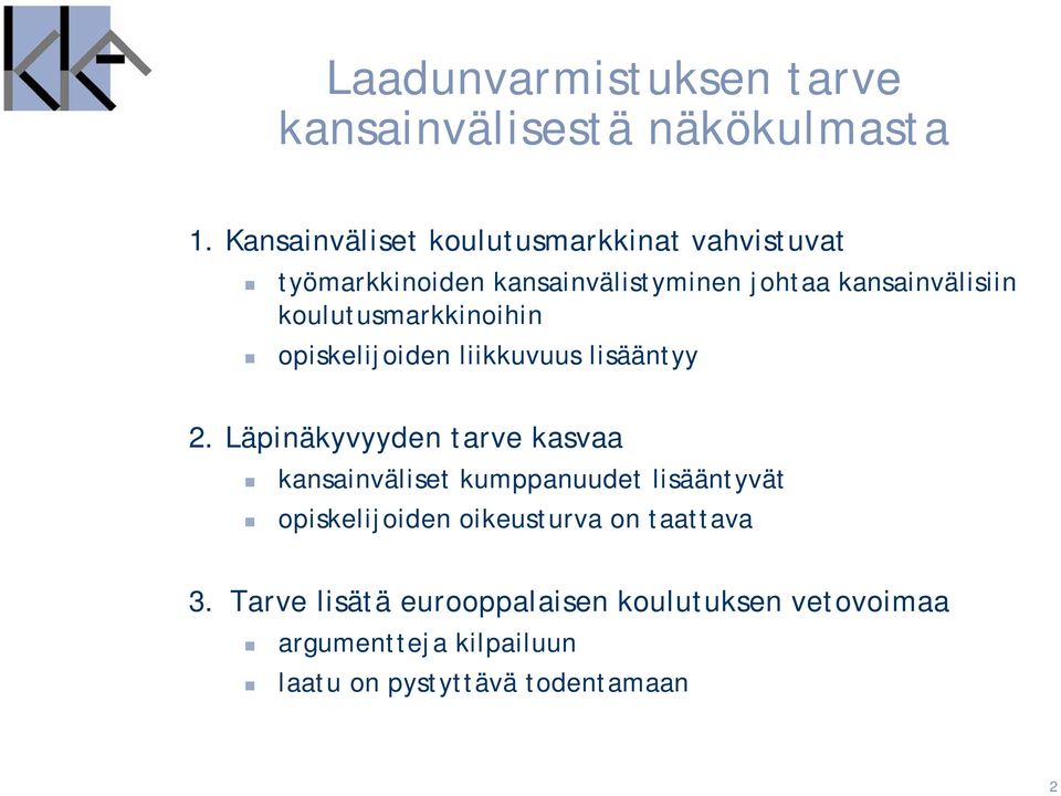 koulutusmarkkinoihin opiskelijoiden liikkuvuus lisääntyy 2.