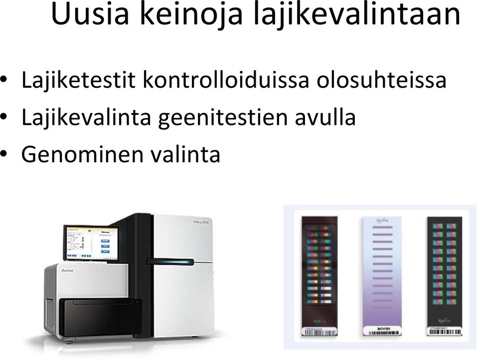 olosuhteissa Lajikevalinta