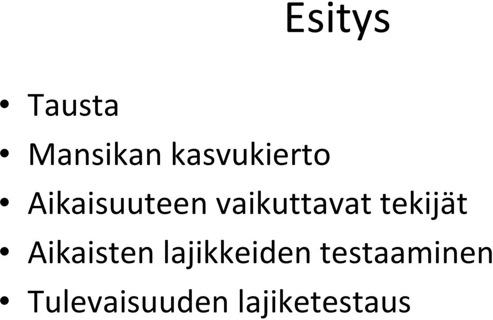 vaikuttavat tekijät Aikaisten