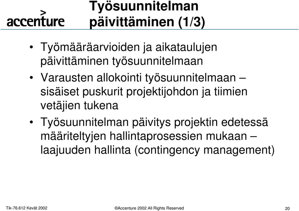 puskurit projektijohdon ja tiimien vetäjien tukena Työsuunnitelman päivitys