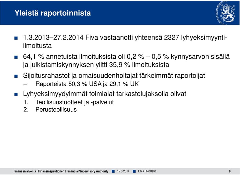 0,2 % 0,5 % kynnysarvon sisällä ja julkistamiskynnyksen ylitti 35,9 % ilmoituksista Sijoitusrahastot ja