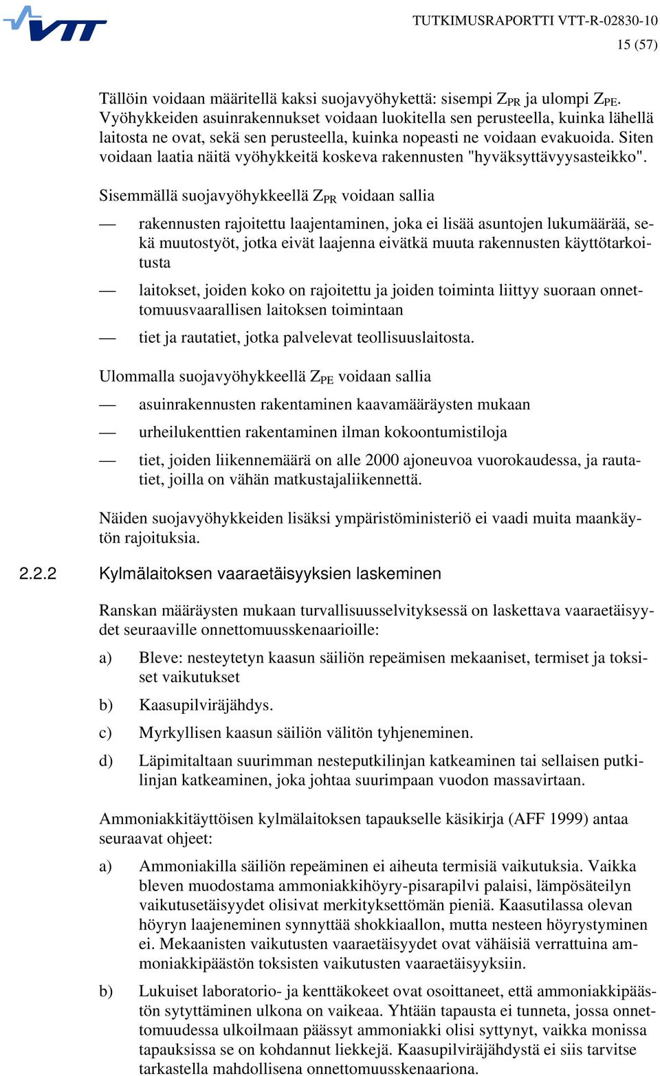 Siten voidaan laatia näitä vyöhykkeitä koskeva rakennusten "hyväksyttävyysasteikko".