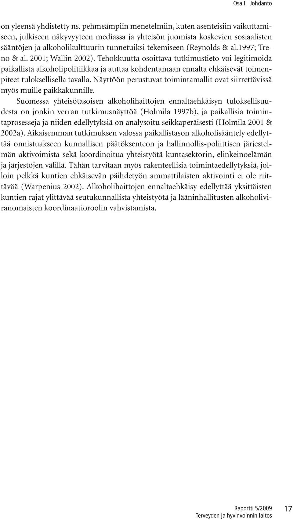 & al.1997; Treno & al. 2001; Wallin 2002).