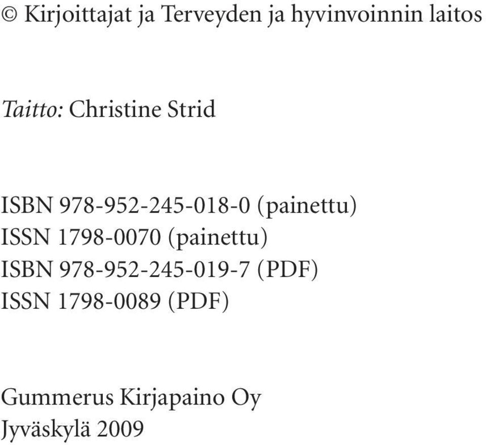 (painettu) ISBN 978-952-245-019-7 (PDF) ISSN