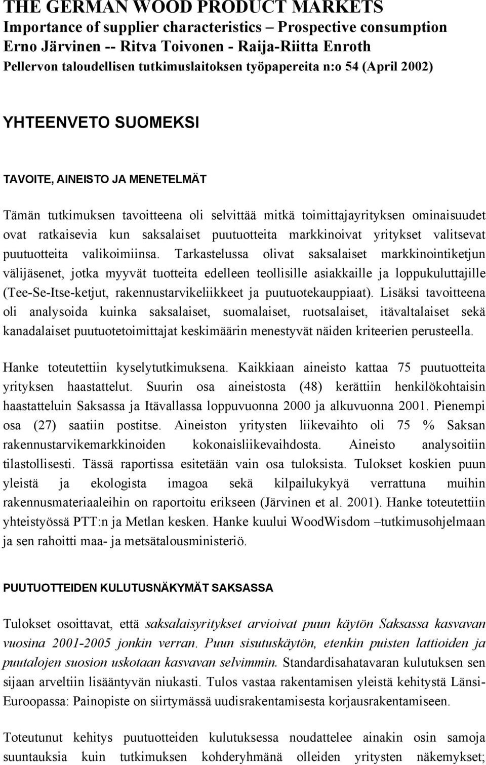 saksalaiset puutuotteita markkinoivat yritykset valitsevat puutuotteita valikoimiinsa.