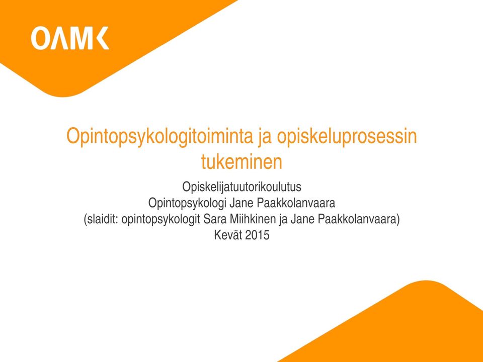 Opintopsykologi Jane Paakkolanvaara (slaidit: