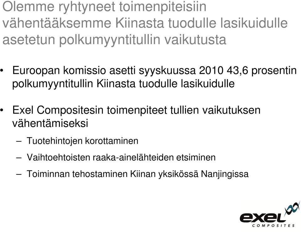 Kiinasta tuodulle lasikuidulle Exel Compositesin toimenpiteet tullien vaikutuksen vähentämiseksi