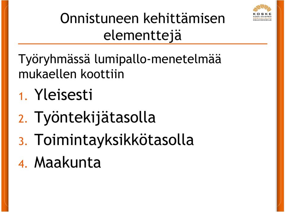 mukaellen koottiin 1. Yleisesti 2.