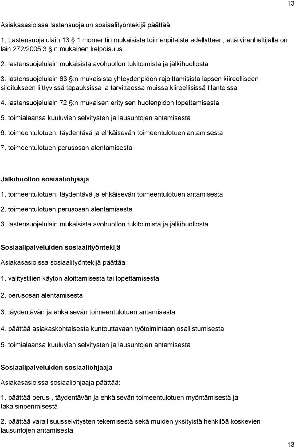 lastensuojelulain mukaisista avohuollon tukitoimista ja jälkihuollosta 3.