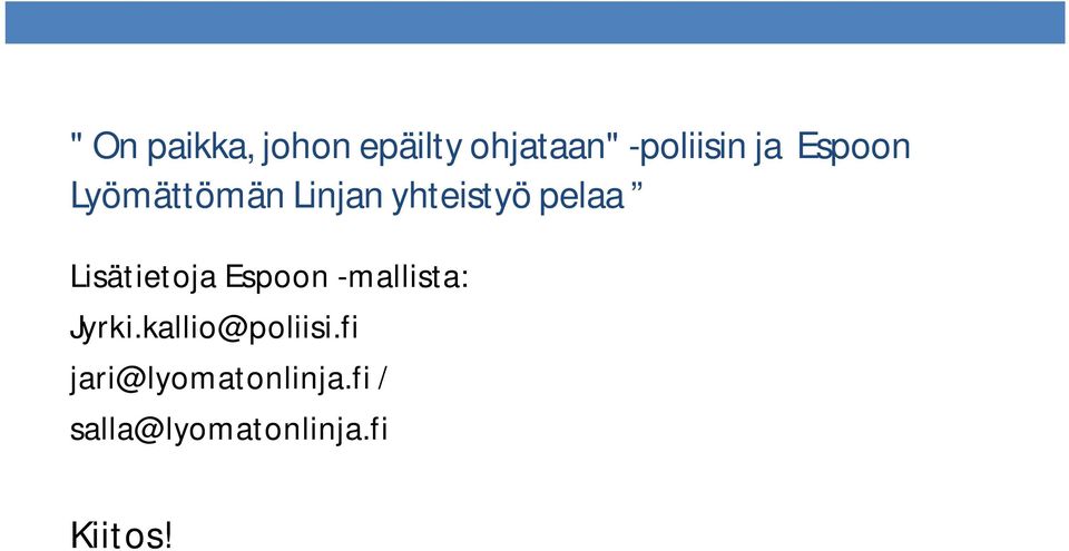 Lisätietoja Espoon -mallista: Jyrki.