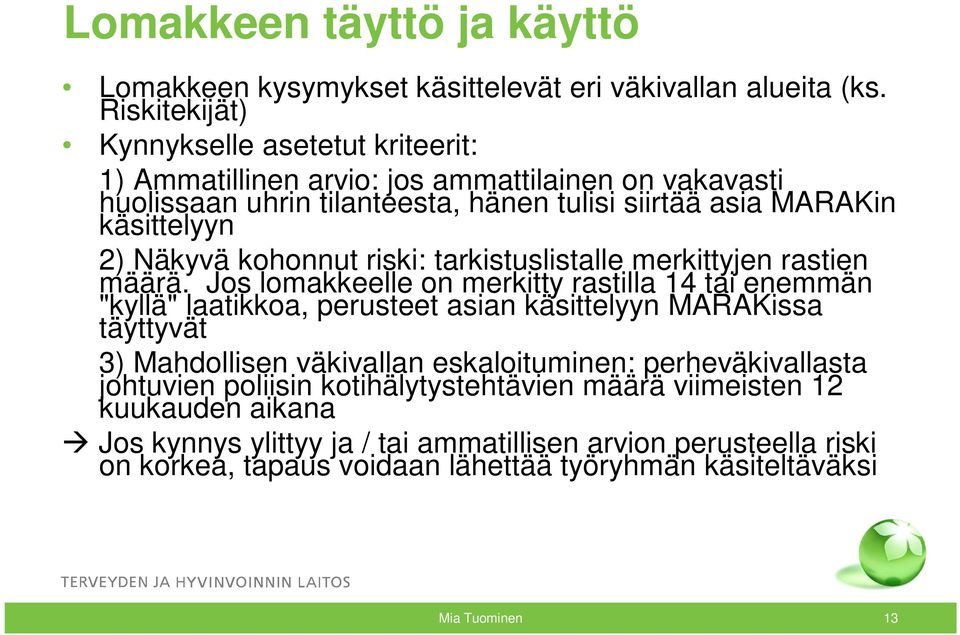 Näkyvä kohonnut riski: tarkistuslistalle merkittyjen rastien määrä.