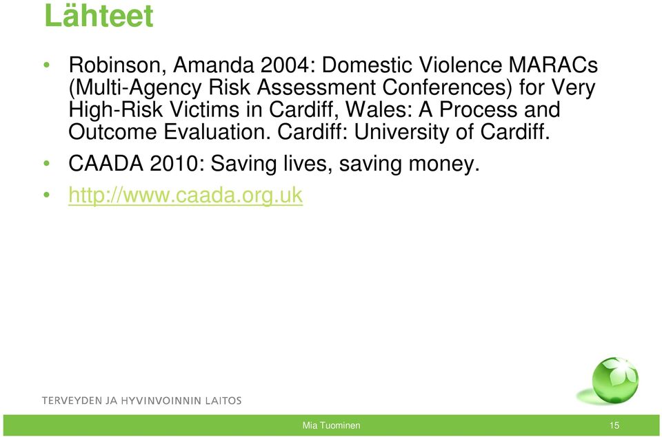 Wales: A Process and Outcome Evaluation. Cardiff: University of Cardiff.