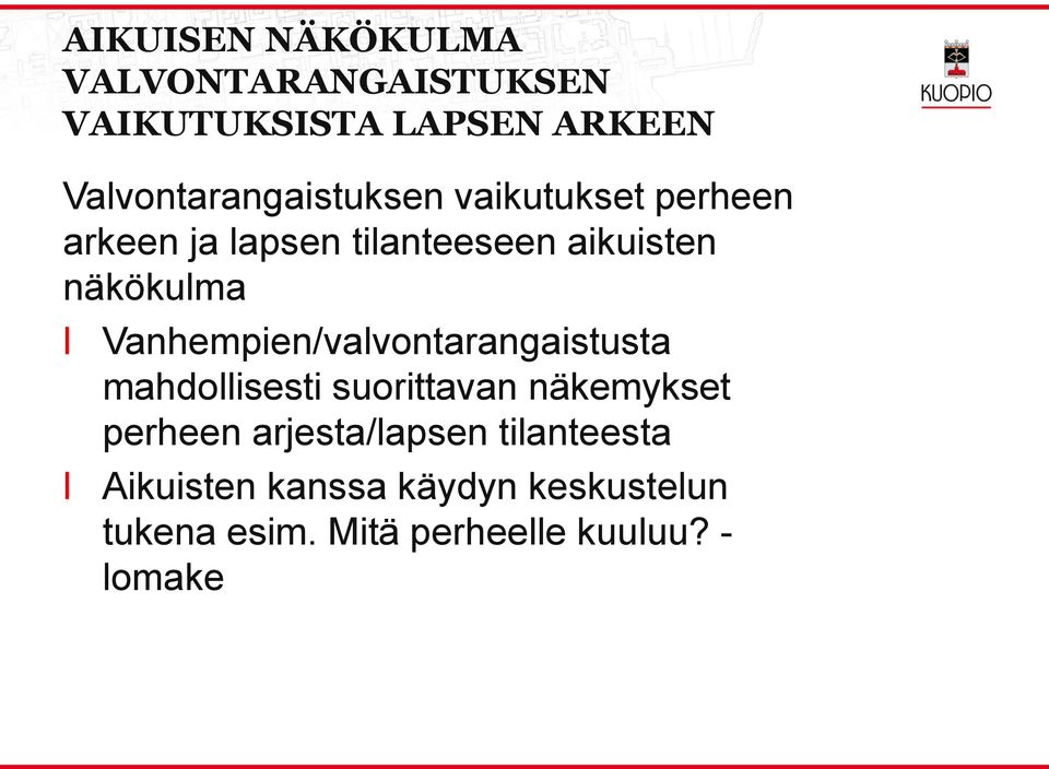 näkökuma Vanhempien/vavontarangaistusta mahdoisesti suorittavan näkemykset perheen