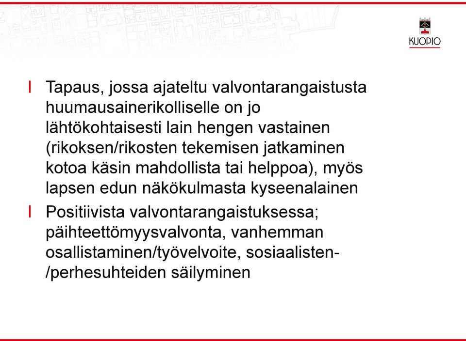 heppoa), myös apsen edun näkökumasta kyseenaainen Positiivista vavontarangaistuksessa;