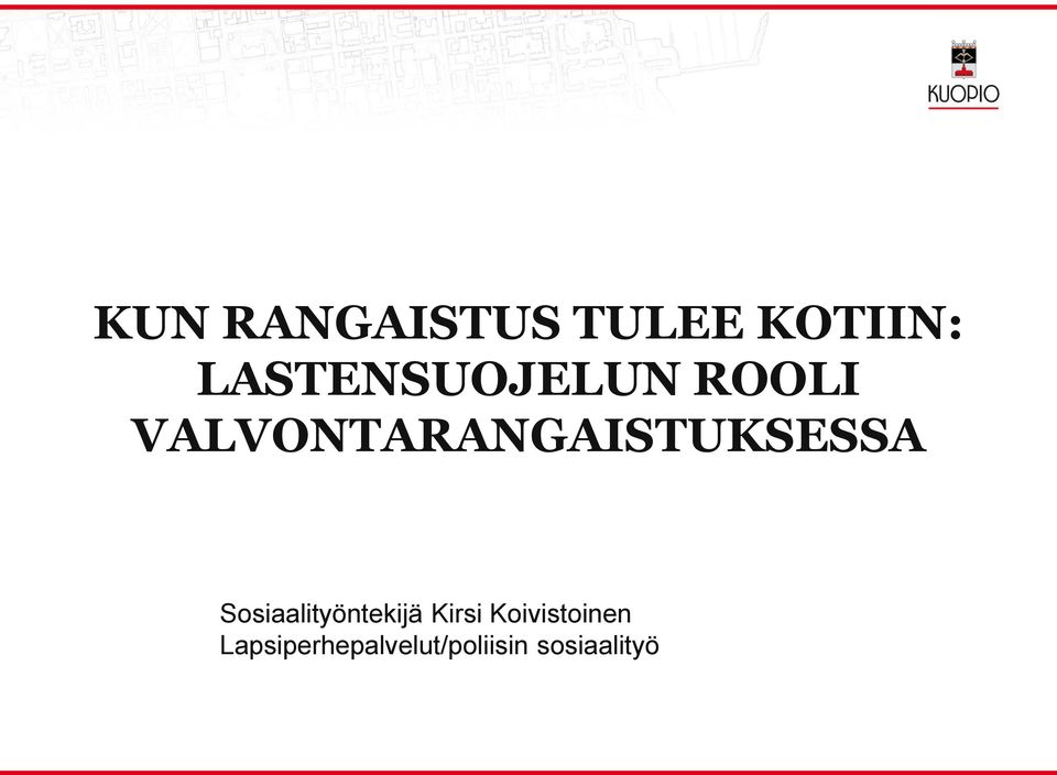 VALVONTARANGAISTUKSESSA