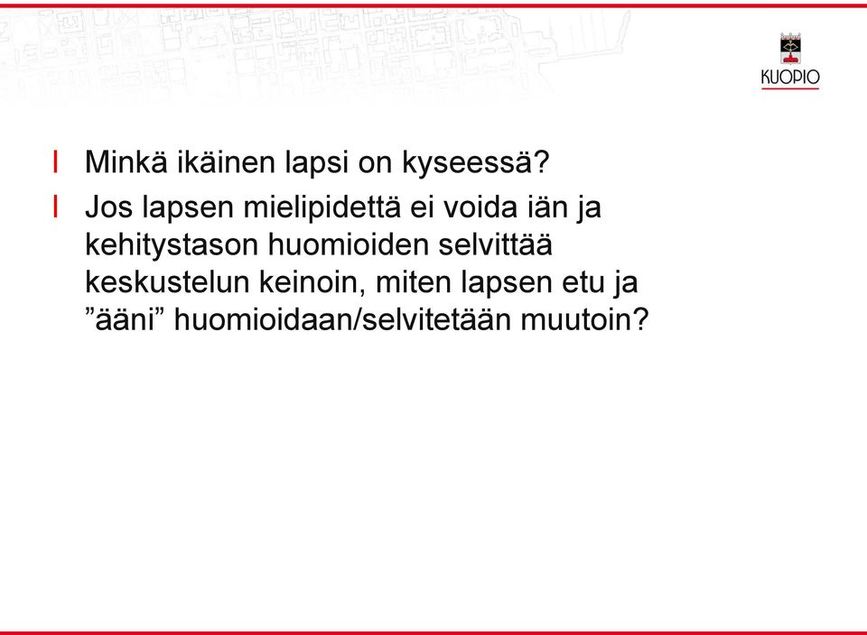 kehitystason huomioiden sevittää keskusteun