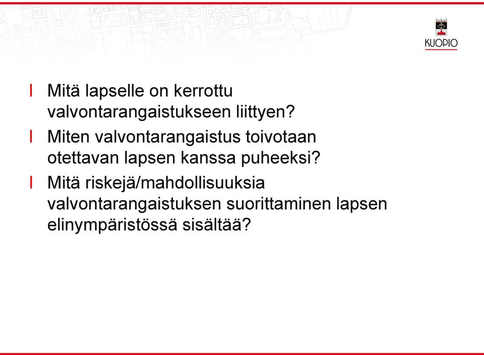 kanssa puheeksi?