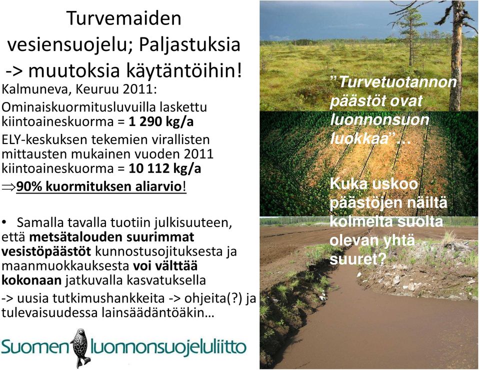 kiintoaineskuorma = 10 112 kg/a 90% kuormituksen aliarvio!