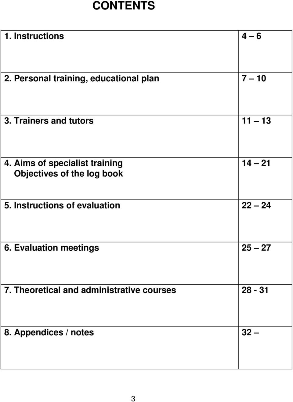 Aims of specialist training Objectives of the log book 14 21 5.