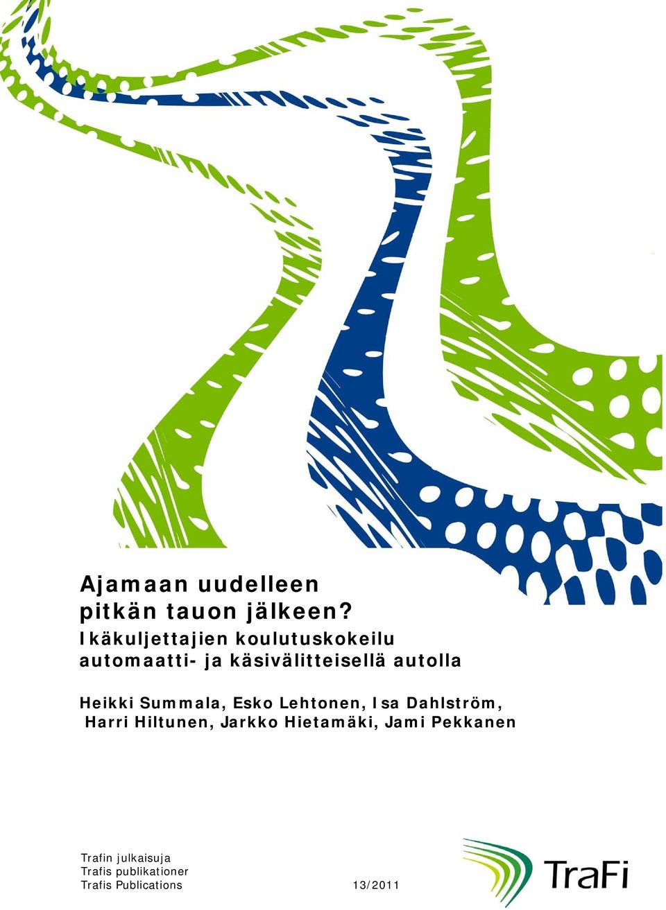 autolla Heikki Summala, Esko Lehtonen, Isa Dahlström, Harri