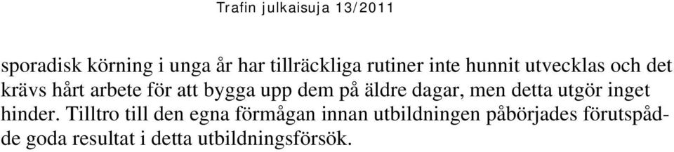 dagar, men detta utgör inget hinder.