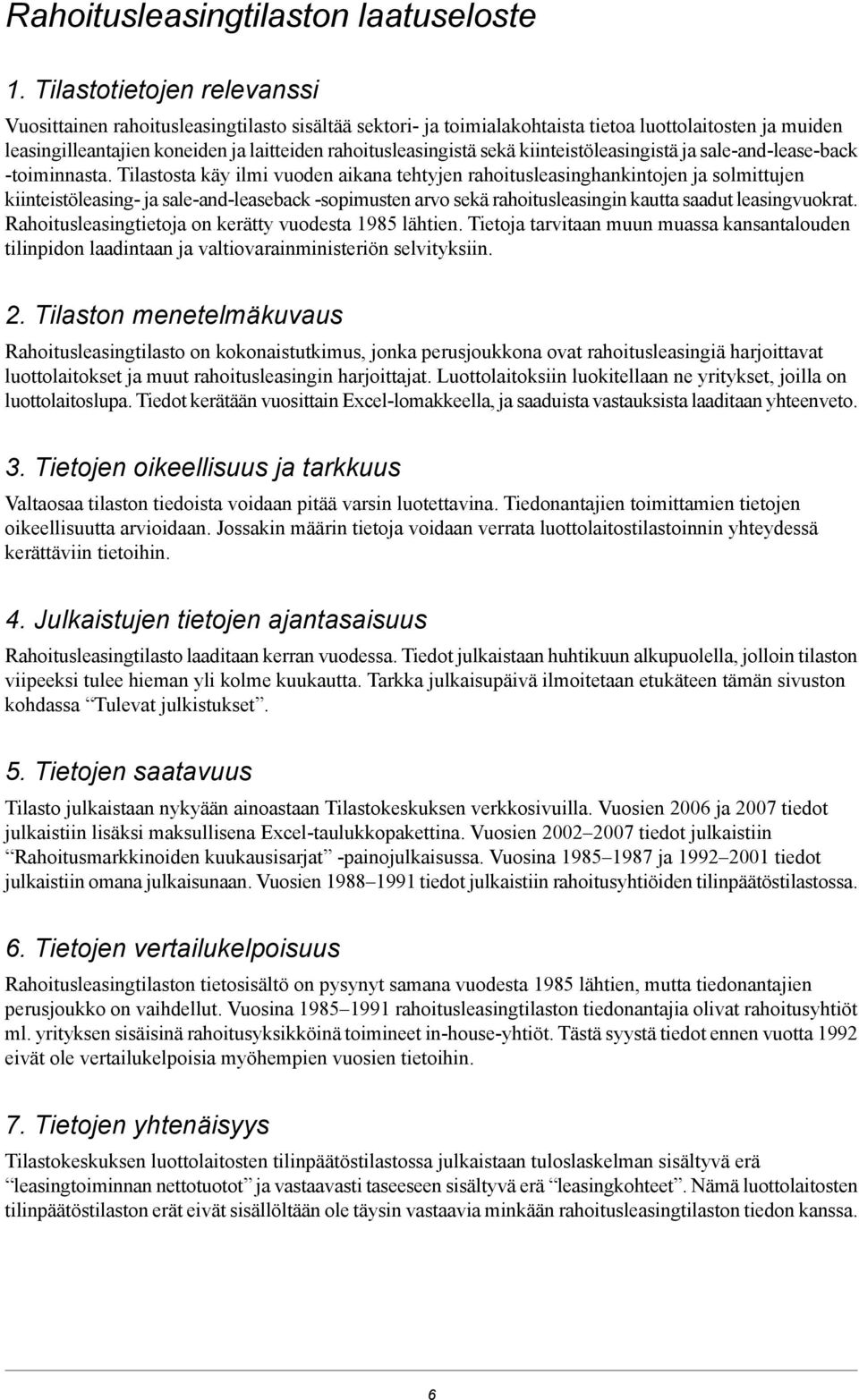 sekä kiinteistöleasingistä ja sale-and-lease-back -toiminnasta.