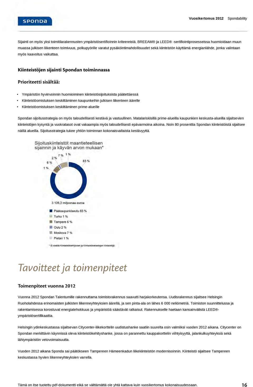 myös kaavoitus vaikuttaa.